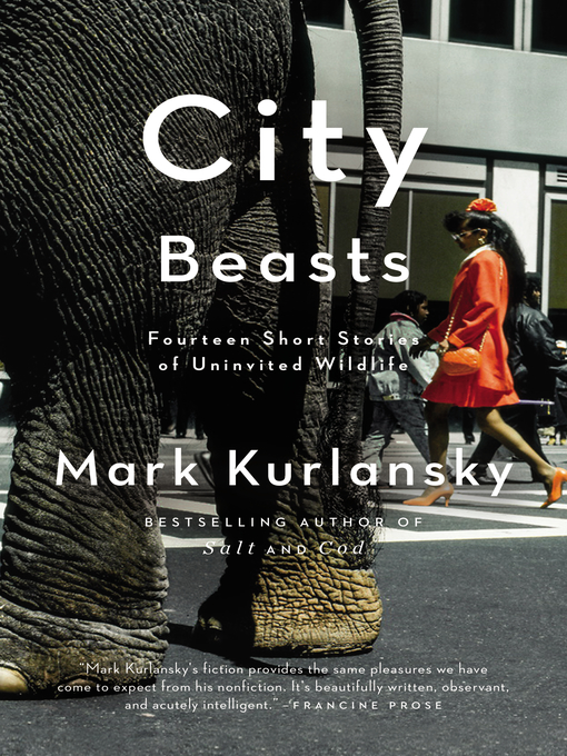 Title details for City Beasts by Mark Kurlansky - Available